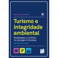 TURISMO E INTEGRIDADE AMBIENTAL - REALIDADES E CONFLITOS NA PAISAGEM LITORA - 1