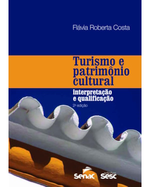 TURISMO E PATRIMÔNIO CULTURAL: INTERPRETAÇÃO E QUALIFICAÇÃO