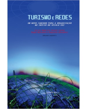 TURISMO E REDES - UM NOVO CAMINHO PARA A ORGANIZACAO NO INICIO DO SECULO XX - 1
