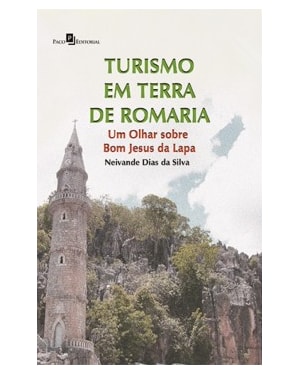 Turismo em terra de romaria: Um olhar sobre Bom Jesus da Lapa