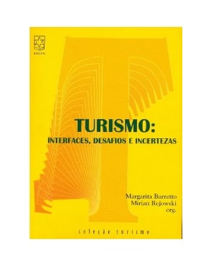 TURISMO - INTERFACES, DESAFIOS E INCERTEZAS - COL. TURISMO - 1