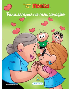TURMA DA MÔNICA - AMOR-PERFEITO - PARA SEMPRE NO MEU CORAÇÃO