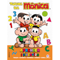 TURMA DA MÔNICA - APRENDER É DIVERTIDO - TRAÇOS, ALFABETO, NÚMEROS, FORMAS E CORES