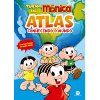 TURMA DA MÔNICA - ATLAS - CONHECENDO O MUNDO