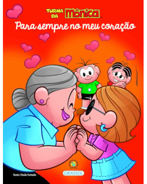 TURMA DA MÔNICA BEM-ME-QUER - PARA SEMPRE NO MEU CORAÇÃO