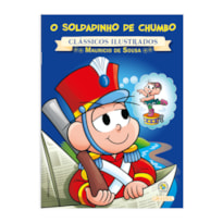 TURMA DA MÔNICA - CLÁSSICOS ILUSTRADOS - O SOLDADINHO DE CHUMBO