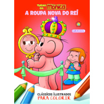 TURMA DA MÔNICA CLÁSSICOS ILUSTRADOS PARA COLORIR A ROUPA NOVA DO REI - VOL. 04