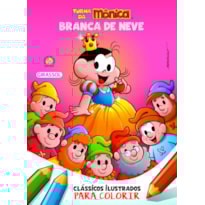 TURMA DA MÔNICA CLÁSSICOS ILUSTRADOS PARA COLORIR BRANCA DE NEVE - VOL. 05