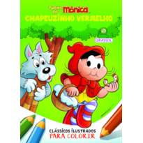 TURMA DA MÔNICA CLÁSSICOS ILUSTRADOS PARA COLORIR CHAPEUZINHO VERMELHO - VOL. 06