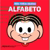 TURMA DA MÔNICA COLEÇÃO MINHA PRIMEIRA BIBLIOTECA - ALFABETO
