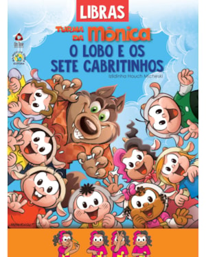 TURMA DA MÔNICA CONTOS CLÁSSICOS EM LIBRAS: O LOBO E OS SETE CABRITINHOS