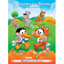 TURMA DA MÔNICA - FÁBULAS ILUSTRADAS - A CEGONHA E A RAPOSA