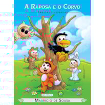 TURMA DA MÔNICA - FÁBULAS ILUSTRADAS - A RAPOSA E O CORVO