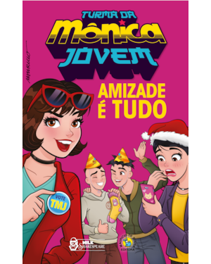 TURMA DA MÔNICA JOVEM: AMIZADE É TUDO