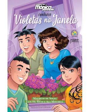 TURMA DA MÔNICA JOVEM CONHECE VIOLETAS NA JANELA