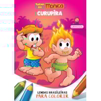 TURMA DA MÔNICA - LENDAS BRASILEIRAS PARA COLORIR - CURUPIRA