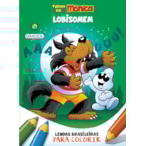 TURMA DA MÔNICA - LENDAS BRASILEIRAS PARA COLORIR - LOBISOMEM