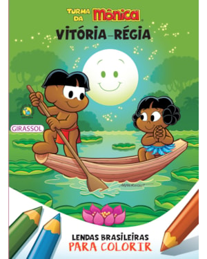TURMA DA MÔNICA - LENDAS BRASILEIRAS PARA COLORIR - VITÓRIA-RÉGIA
