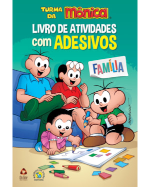 TURMA DA MÔNICA LIVRO DE ATIVIDADES COM ADESIVOS - FAMÍLIA