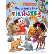 TURMA DA MÔNICA - MEU PRIMEIRO LIVRO DE FILHOTES