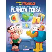 TURMA DA MÔNICA - MEU PRIMEIRO LIVRO SOBRE O PLANETA TERRA