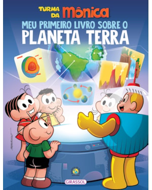 TURMA DA MÔNICA - MEU PRIMEIRO LIVRO SOBRE O PLANETA TERRA