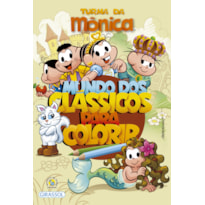 TURMA DA MÔNICA - MUNDO DOS CLÁSSICOS PARA COLORIR
