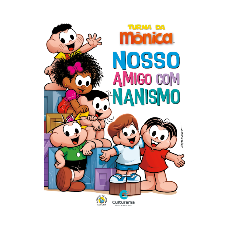TURMA DA MÔNICA - NOSSO AMIGO COM NANISMO