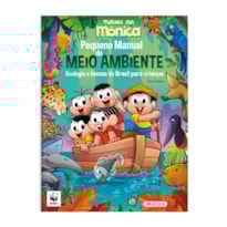 TURMA DA MÔNICA - PEQUENO MANUAL DO MEIO AMBIENTE 2. EDIÇÃO: ECOLOGIA E BIOMAS DO BRASIL PARA CRIANÇAS