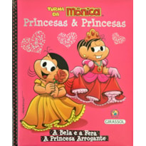 TURMA DA MÔNICA PRINCESAS & PRINCESAS - A BELA E A FERA/ A PRINCESA ARROGANTE