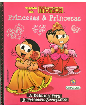 TURMA DA MÔNICA PRINCESAS & PRINCESAS - A BELA E A FERA/ A PRINCESA ARROGANTE