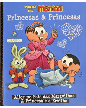 TURMA DA MÔNICA PRINCESAS & PRINCESAS - ALICE NO PAÍS DAS MARAVILHAS/ A PRINCESA E A ERVILHA