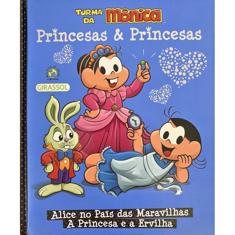 TURMA DA MÔNICA PRINCESAS & PRINCESAS - ALICE NO PAÍS DAS MARAVILHAS/ A PRINCESA E A ERVILHA