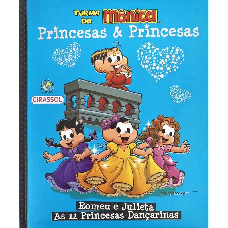 TURMA DA MÔNICA PRINCESAS & PRINCESAS - ROMEU E JULIETA/ AS 12 PRINCESAS DANÇARINAS
