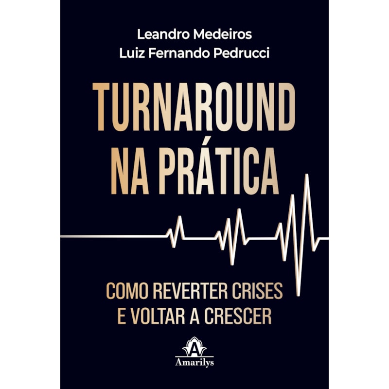 Turnaround na prática: Como reverter crises e voltar a crescer