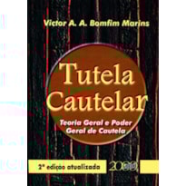 TUTELA CAUTELAR - TEORIA GERAL E PODER GERAL DE CAUTELA