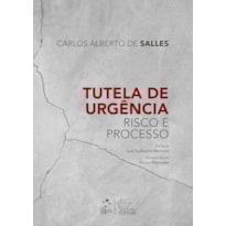 TUTELA DE URGÊNCIA: RISCO E PROCESSO - 1ª EDIÇÃO 2025