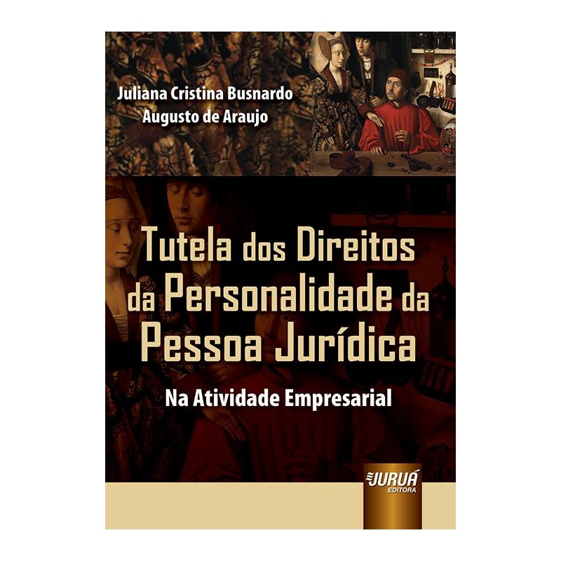 TUTELA DOS DIREITOS DA PERSONALIDADE DA PESSOA JURÍDICA - NA ATIVIDADE EMPRESARIAL