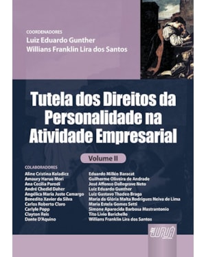 TUTELA DOS DIREITOS DA PERSONALIDADE NA ATIVIDADE EMPRESARIAL - VOLUME II