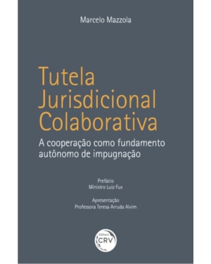 TUTELA JURISDICIONAL COLABORATIVA: A COOPERAÇÃO COMO FUNDAMENTO AUTÔNOMO DE IMPUGNAÇÃO