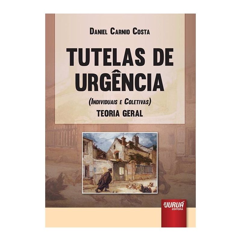 TUTELAS DE URGÊNCIA (INDIVIDUAIS E COLETIVAS) - TEORIA GERAL