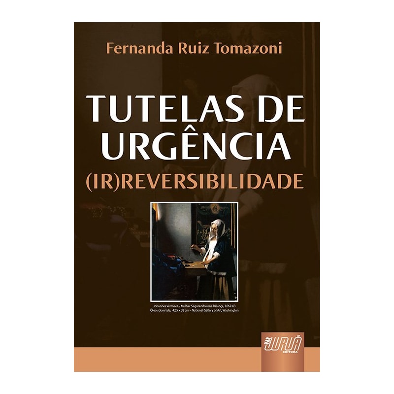 TUTELAS DE URGÊNCIA (IR)REVERSIBILIDADE - PREFÁCIO DO PROFESSOR ARRUDA ALVIM