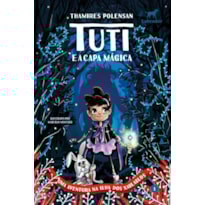 TUTI E A CAPA MÁGICA 2.ED. (VOL.1): UMA AVENTURA NA ILHA DOS XABLABLOS