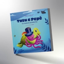 TUTU E PEPÊ - OS AMIGOS DIFERENTES