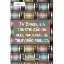 TV Brasil e a construção da rede nacional de televisão pública