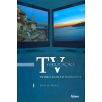 TV E EDUCACAO: ENTRE O CAOS E O HORIZONTE - 1