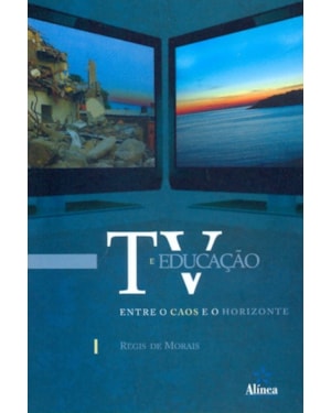 TV E EDUCACAO: ENTRE O CAOS E O HORIZONTE - 1