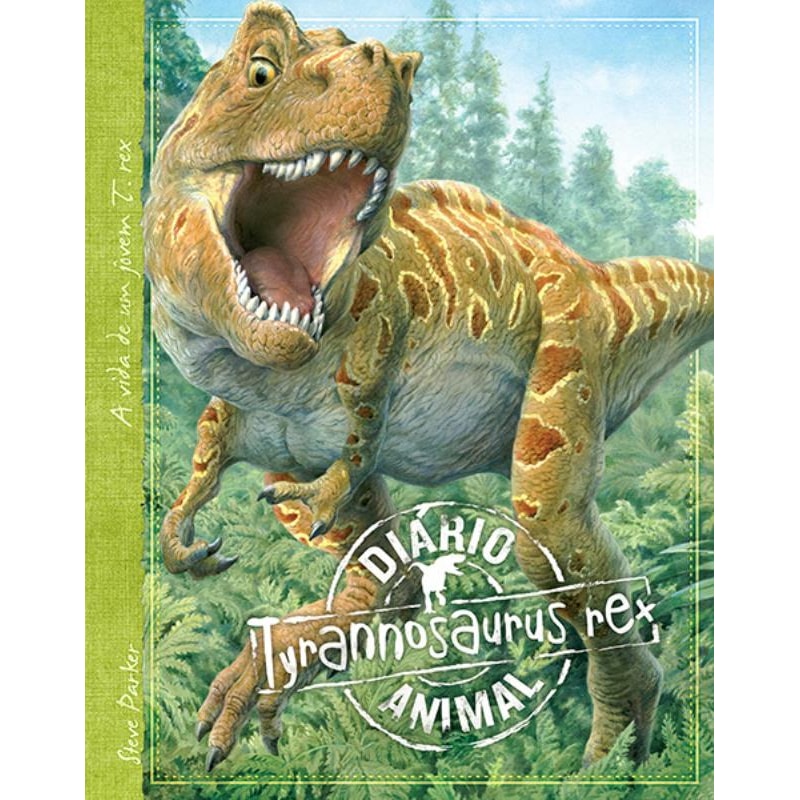 TYRANNOSAURUS REX : DIÁRIO ANIMAL