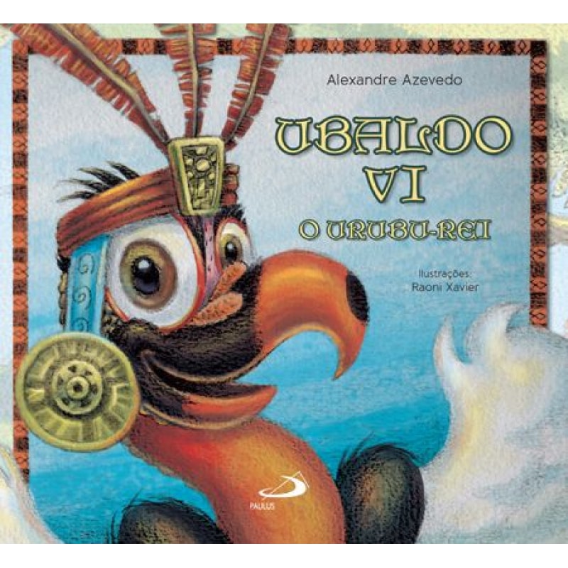 Ubaldo VI: o urubu-rei