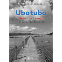 UBATUBA: ALÉM DO TEMPO - MEMÓRIAS E MARÉS